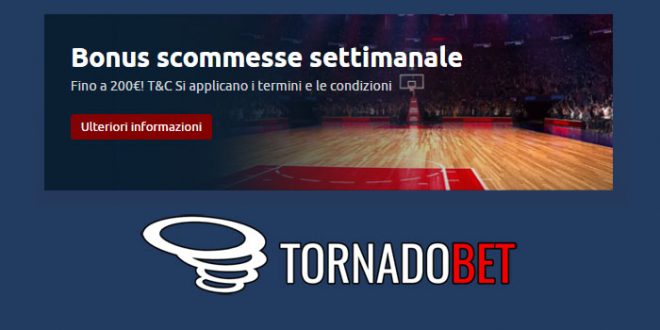 Tornado Bet offre un nuovo bonus ricarica settimanale fino a 200 euro