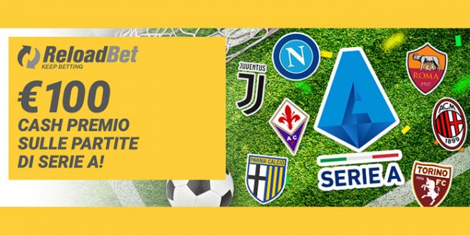 Reloadbet regala 100€ cash per l'inizio della Serie A