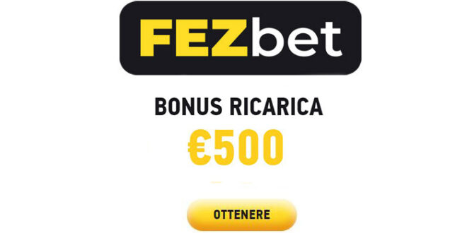 Bonus ricarica fino a 500 euro con Fezbet